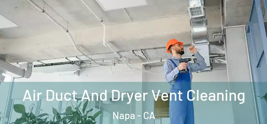  Air Duct And Dryer Vent Cleaning Napa - CA