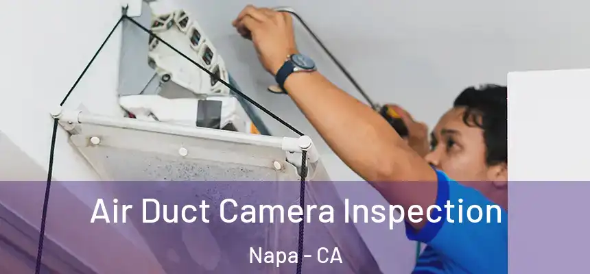  Air Duct Camera Inspection Napa - CA