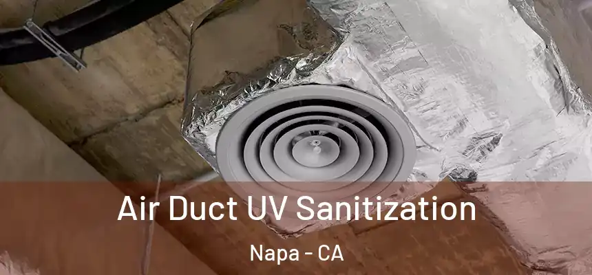  Air Duct UV Sanitization Napa - CA