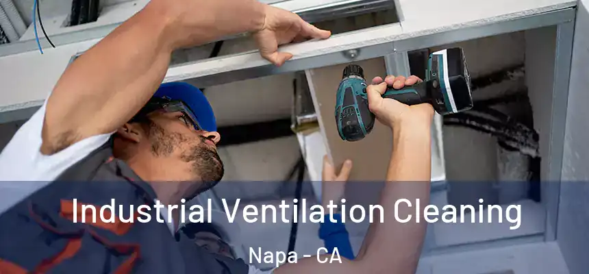 Industrial Ventilation Cleaning Napa - CA