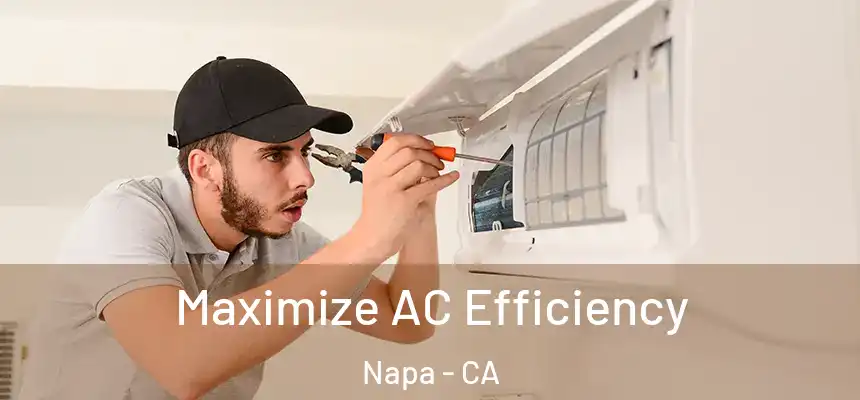  Maximize AC Efficiency Napa - CA
