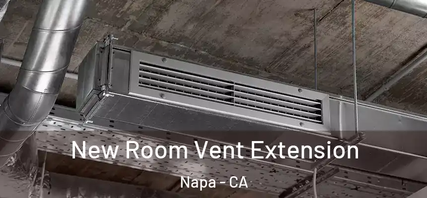New Room Vent Extension Napa - CA