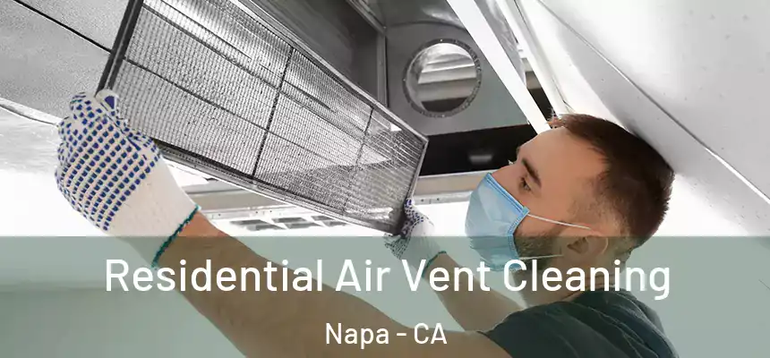 Residential Air Vent Cleaning Napa - CA